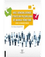 Kriz Dönemlerinde Stratejik Pazarlama ve Marka Yönetimi (COVID-19 Pandemisi Örneği)