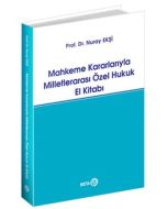 Mahkeme Kararlarıyla Milletlerarası Özel Hukuk El Kitabı