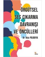 Örgütsel Ses Çıkarma Davranışı ve Öncülleri