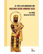 12. Yüzyıl Latin Kroniklerine Göre Haçlıların Alexios Komnenos Algısı