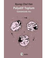Palyatif Toplum - Günümüzde Acı