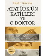 Atatürk’ün Katilleri ve O Doktor