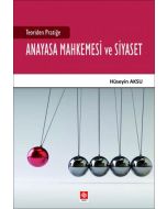 Teoriden Pratiğe Anayasa Mahkemesi ve Siyaset 