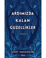 Ardımızda Kalan Güzellikler (Ciltli)