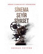 Erken Cumhuriyet Döneminde Sinema, Seyir, Siyaset