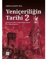 Yeniçeriliğin Tarihi 2 - Yeniçeri Ordusu Yeniçerilerin Hakları ve Mükellefiyetleri
