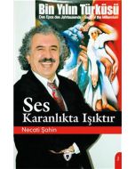 Ses Karanlıkta Işıktır
