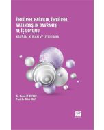 Örgütsel Bağlılık, Örgütsel Vatandaşlık Davranışı ve İş Doyumu