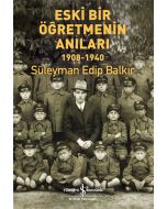 Eski Bir Öğretmenin Anıları 1908-1940