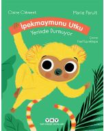 İpekmaymunu Utku Yerinde Durmuyor