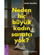 Neden Hiç Büyük Kadın Sanatçı Yok?