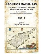 Kronaka: Güzel Ülke Kıbrıs'ın Hikayesine Dair Bir Kronik - Cilt 1