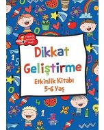 Dikkat Geliştirme - Etkinlik Kitabı (5-6 Yaş)