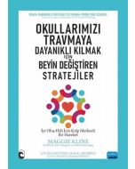 Okullarımızı Travmaya Dayanıklı Kılmak için Beyin Değiştiren Stratejiler