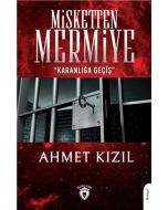 Misketten Mermiye - “Karanlığa Geçiş”