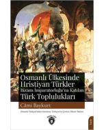 Osmanlı Ülkesinde Hristiyan Türkler - Bizans İmparatorluğu'na Katılan Türk Toplulukları