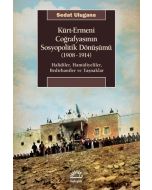 Kürt - Ermeni Coğrafyasının Sosyopolitik Dönüşümü (1908-1914)