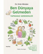 Ben Dünyaya Gelmeden Yapmanız Gerekenler