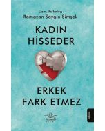 Kadın Hisseder Erkek Fark Etmez