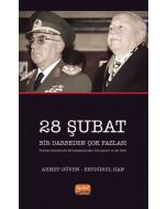 28 Şubat Bir Darbeden Çok Fazlası 