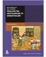 Keyif, Günah ve Suç Arasında - Osmanlı'da Meyhaneler ve Müdavimleri