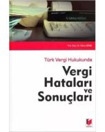 Türk Vergi Hukukunda Vergi Hataları ve Sonuçları