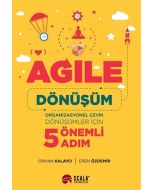 Agile Dönüşüm - Organizasyonel Çevik Dönüşümler İçin 5 Önemli Adım