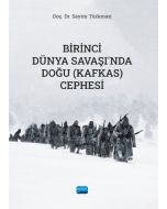 Birinci Dünya Savaşı’nda Doğu (Kafkas) Cephesi