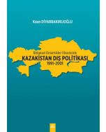 Bölgesel Dinamikler Ekseninde Kazakistan Dış Politikası 1991-2001