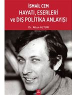 İsmail Cem: Hayatı - Eserleri ve Dış Politika Anlayışı
