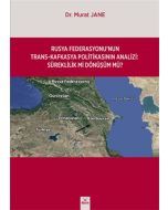 Rusya Federasyonu'nun Trans - Kafkasya Politikasının Analizi: Süreklilik mi Dönüşüm mü?