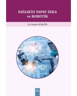 Sağlıkta Yapay Zeka ve Robotik