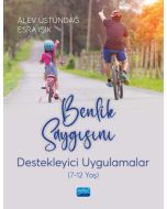 Benlik Saygısını Destekleyici Uygulamalar (7-12 Yaş)