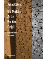 Bu Mekân Artık Bu Yer Değil