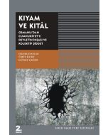Kıyam ve Kıtal - Osmanlı’dan Cumhuriyet’e Devletin İnşası ve Kolektif Şiddet