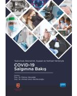 Toplumsal, Ekonomik, Siyasal ve Tarihsel Yönleriyle COVID-19 Salgınına Bakış