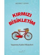 Kırmızı Bisikletim - Yaşanmış Kadın Hikayeleri