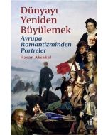 Dünyayı Yeniden Büyülemek: Avrupa Romantizminden Portreler