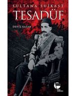 Tesadüf - Sultana Suikast
