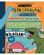 Dinozorlar ve Diğer Tarih Öncesi Canavarlar Hakkında Muhteşem Ötesi Bilgiler!