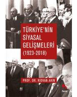 Türkiye’nin Siyasal Gelişmeleri (1923-2018)