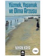 Yüzmek, Yaşamak ve Olma Arzusu