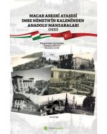 Macar Askeri Ataşesi Imre Nemeth’in Kaleminden Anadolu Manzaraları (1932)