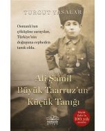 Ali Şamil Büyük Taarruz’un Küçük Tanığı