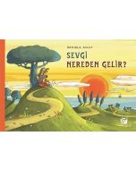 Sevgi Nereden Gelir?