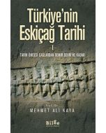 Türkiye'nin Eskiçağ Tarihi 1 - Tarih Öncesi Çağlardan Demir Devri'ne Kadar