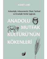 Anadolu Mutfak Kültürü’nün Kökenleri