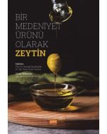Bir Medeniyet Ürünü Olarak Zeytin