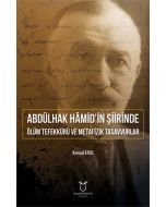 Abdülhak Hâmid’in Şiirinde Ölüm Tefekkürü ve Metafizik Tasavvurlar