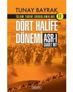 İslam Tarihi Sorgulamaları 2 - Dört Halife Dönemi Asr-ı Saadet Mi?